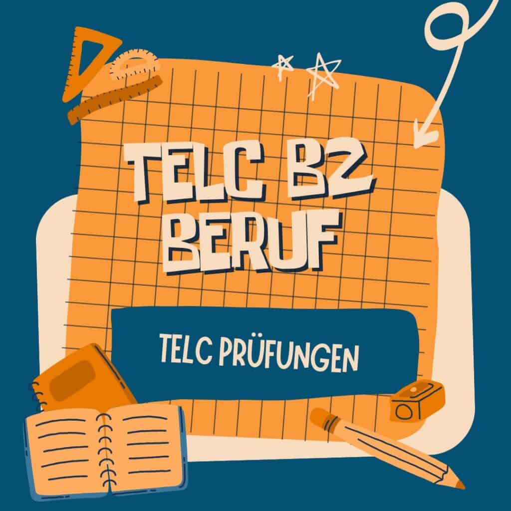 Illustration mit Rasterpapier, Schreibwaren und den Texten "TELC B2 Beruf", "Deutsch Test für den Beruf" und "TELC Prüfungen" auf blauem und orangem Hintergrund.