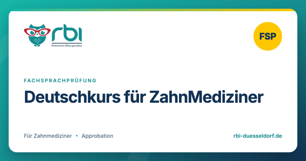 Deutschkurs für ZahnMediziner – Fachsprachprüfung am Rheinischen Bildungsinstitut Düsseldorf