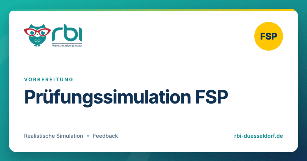 Prüfungssimulation FSP – Vorbereitung am Rheinischen Bildungsinstitut Düsseldorf