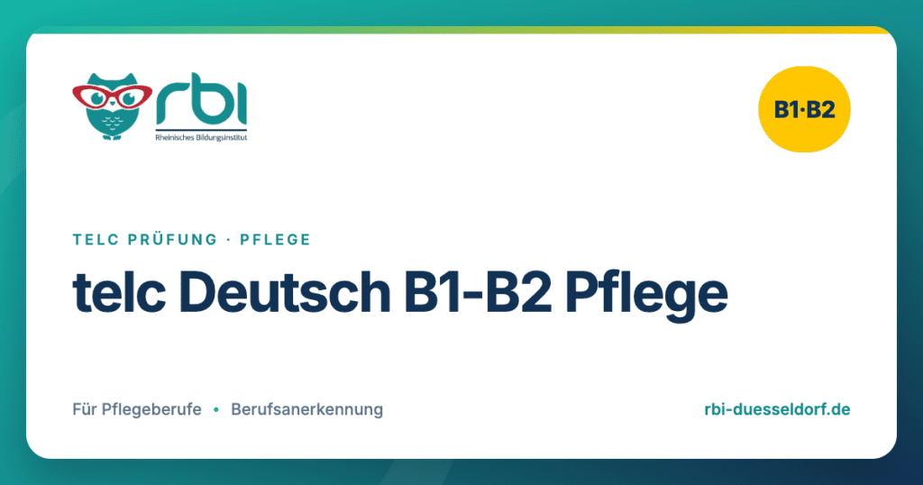 telc Deutsch B1-B2 Pflege – telc Prüfung · Pflege am Rheinischen Bildungsinstitut Düsseldorf